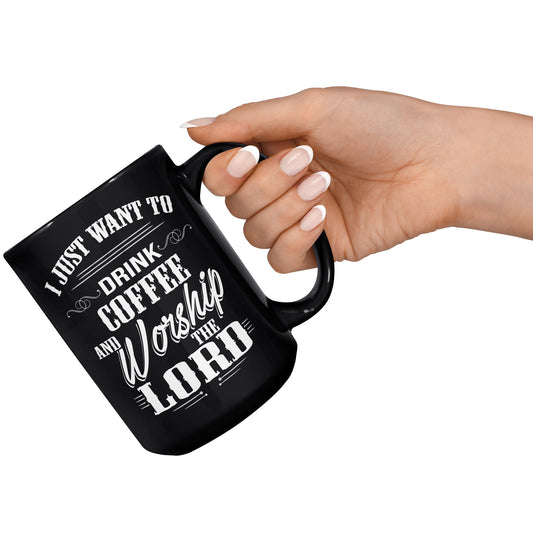 Just Coffee And Worship Black 15oz Mug