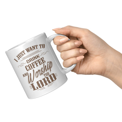 Just Coffee And Worship 11oz Mug