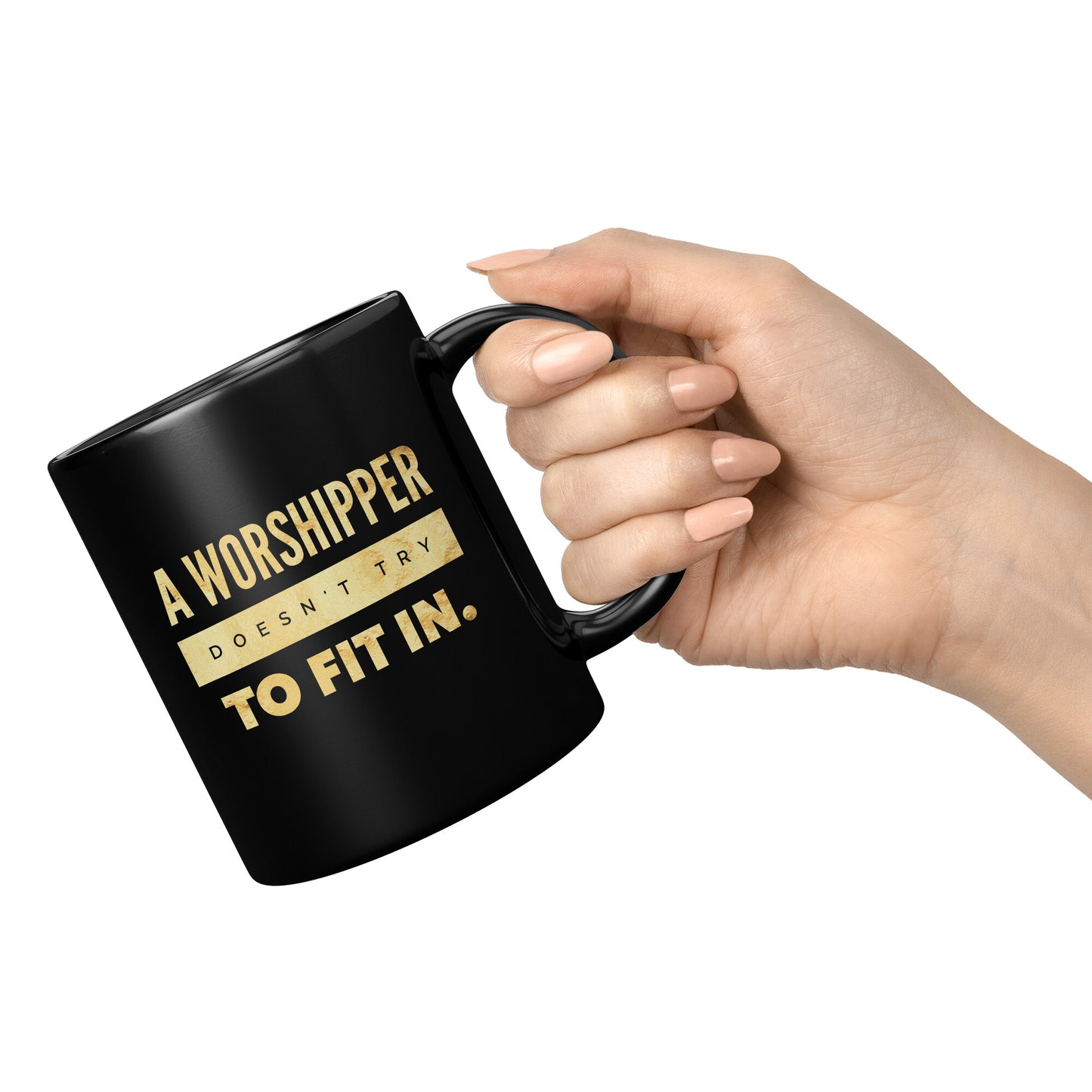Don't Try To Fit In 11oz Mug