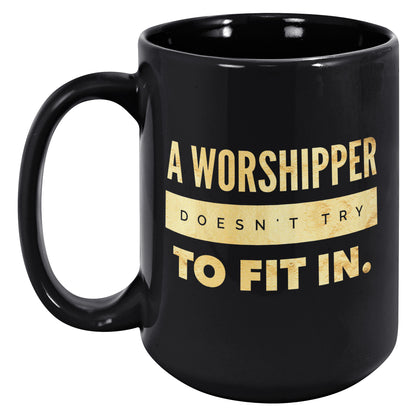Don't Try To Fit In 15oz Mug