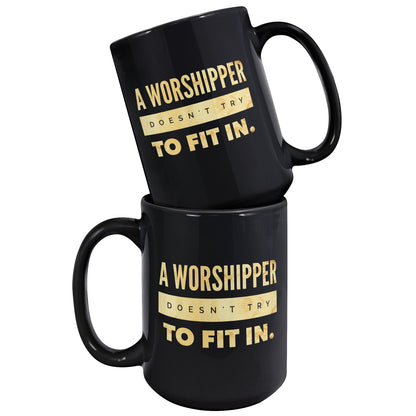 Don't Try To Fit In 15oz Mug