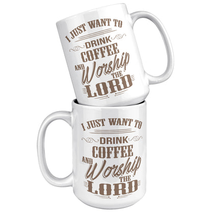 Just Coffee And Worship 15oz Mug