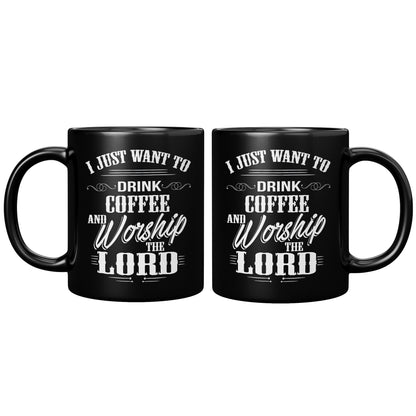 Just Coffee And Worship Black 11oz Mug
