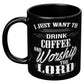 JUST COFFEE AND WORSHIP BLACK 11OZ MUG