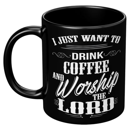 Just Coffee And Worship Black 11oz Mug