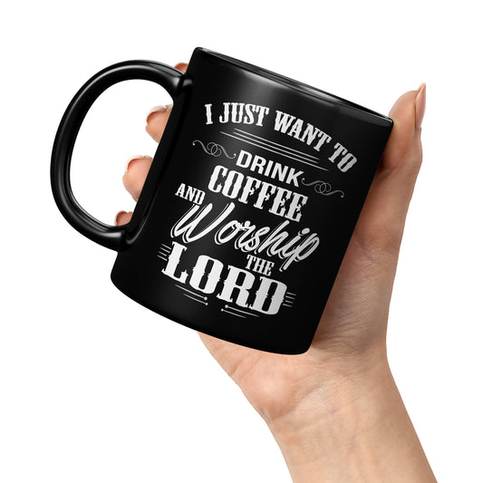 Just Coffee And Worship Black 11oz Mug