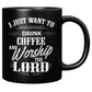 JUST COFFEE AND WORSHIP BLACK 11OZ MUG