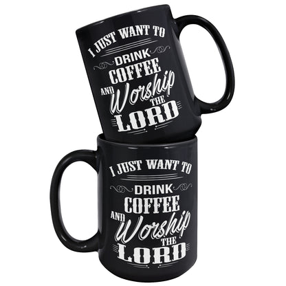 Just Coffee And Worship Black 15oz Mug