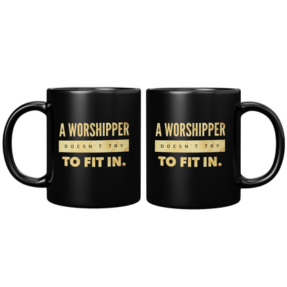 Don't Try To Fit In 11oz Mug