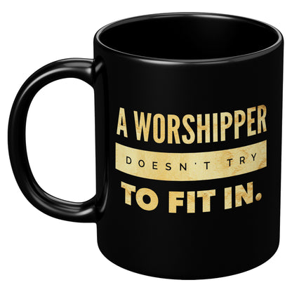 Don't Try To Fit In 11oz Mug